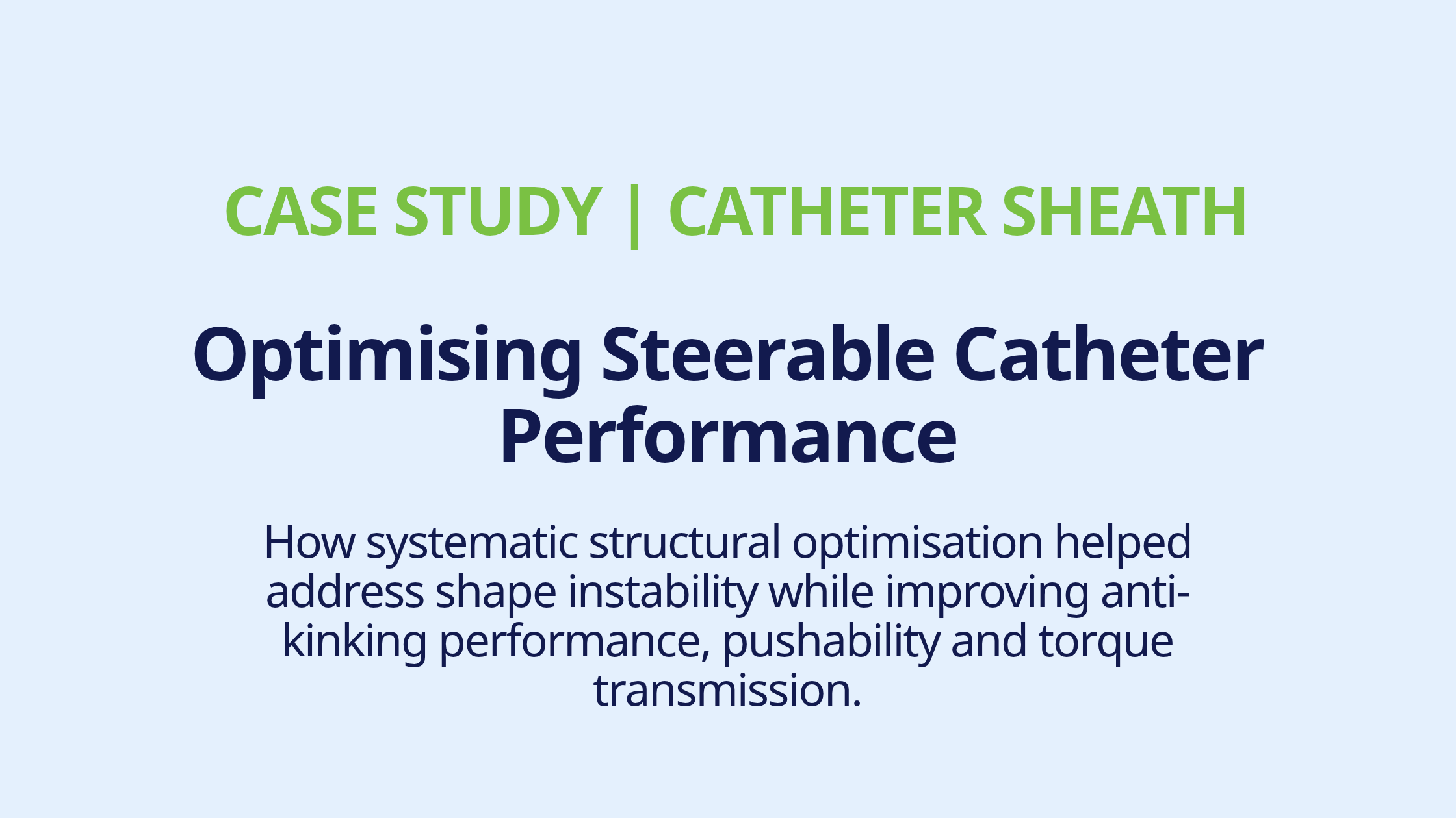 Optimising Steerable Catheter Performance